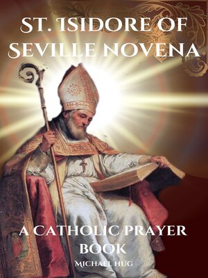 cover image of St. Isidore of Seville novena a Catholic prayer book